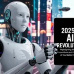 2025's AI Revolution: Highlighting the Best Innovations and the Growth of Foundation Models